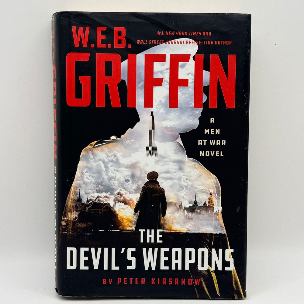 W.E.B. Griffin The Devil's Weapons Men at War Novel Peter Kirsanow Hardcover